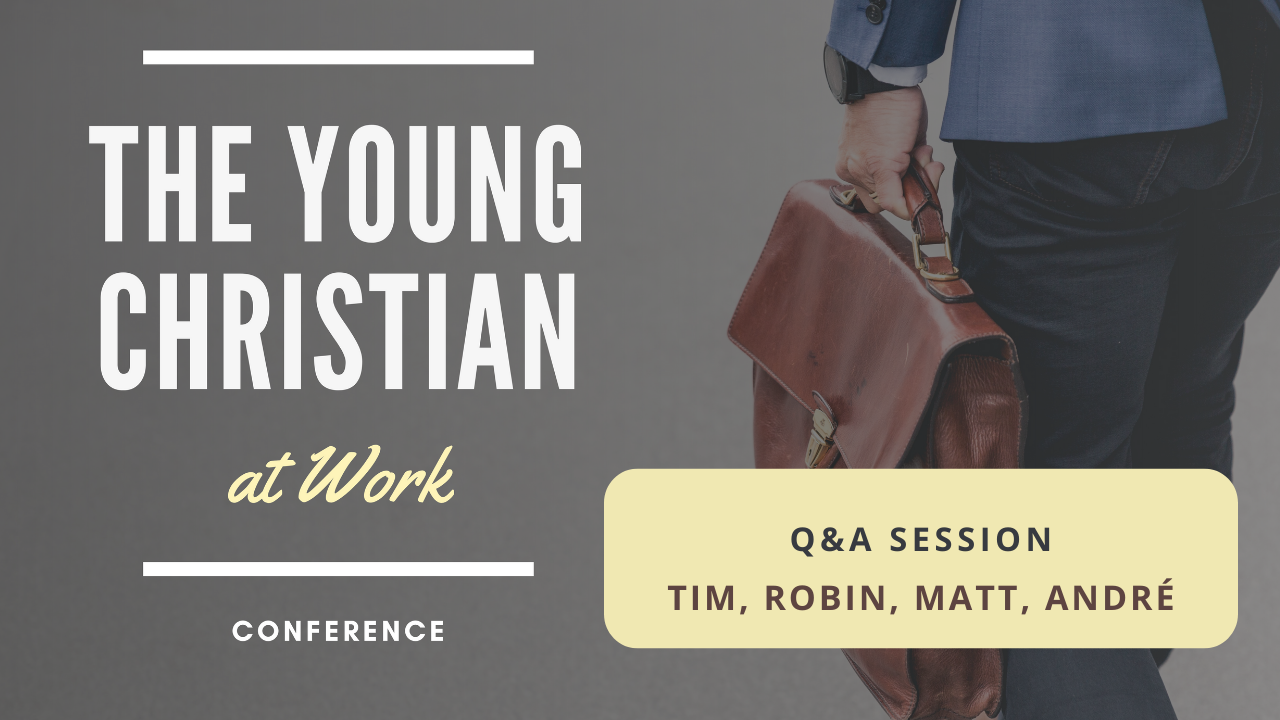 The Young Christian at Work Conference - Q&A